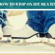 Ice Skates: How to Stop Safely + Tips &amp; Tricks | Learn to Surf & Skate: A Beginner's Step-by-Step Guide