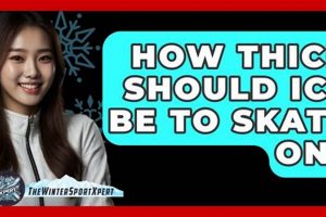 Skate Safe: How Thick Should Ice Be? [Guide] | Learn to Surf & Skate: A Beginner's Step-by-Step Guide